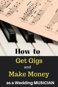 How to Get Gigs and Make Money as a Wedding Musician